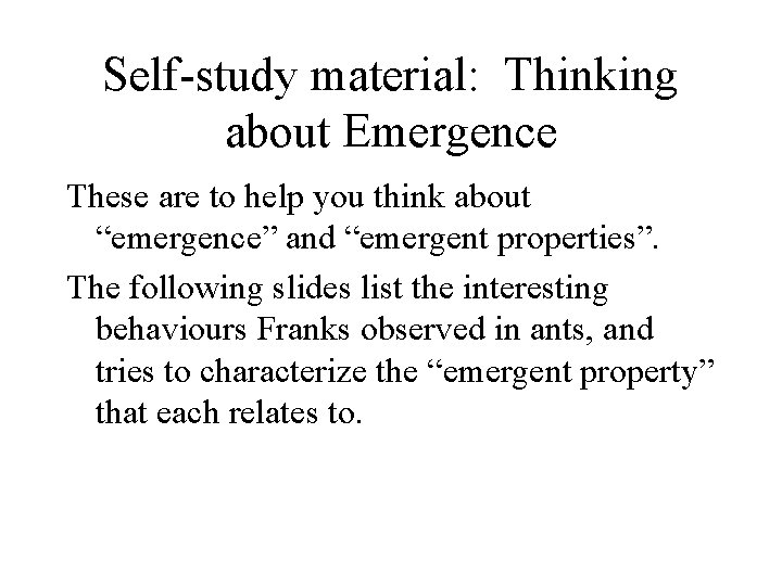 Self-study material: Thinking about Emergence These are to help you think about “emergence” and