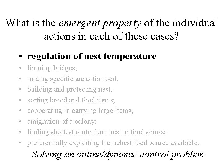 What is the emergent property of the individual actions in each of these cases?