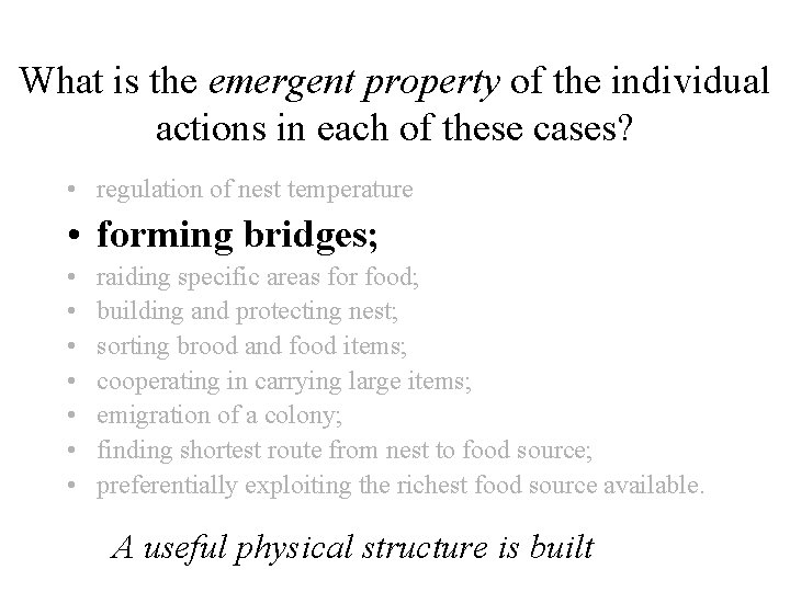 What is the emergent property of the individual actions in each of these cases?