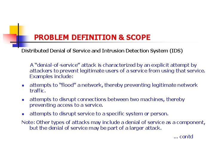 PROBLEM DEFINITION & SCOPE Distributed Denial of Service and Intrusion Detection System (IDS) A