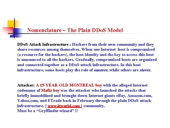 Nomenclature – The Plain DDo. S Model DDo. S Attack Infrastructure : Hackers from