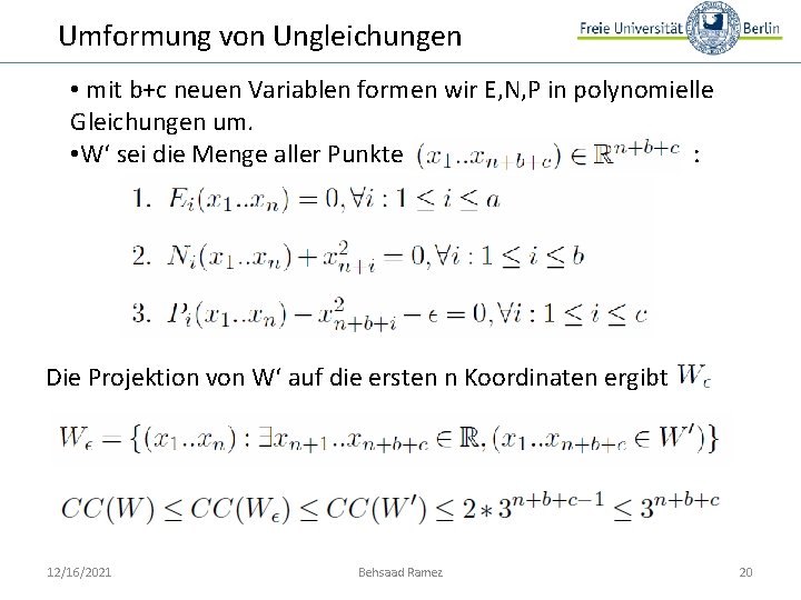 Umformung von Ungleichungen • mit b+c neuen Variablen formen wir E, N, P in