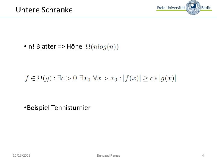 Untere Schranke • n! Blatter => Höhe • Beispiel Tennisturnier 12/16/2021 Behsaad Ramez 4