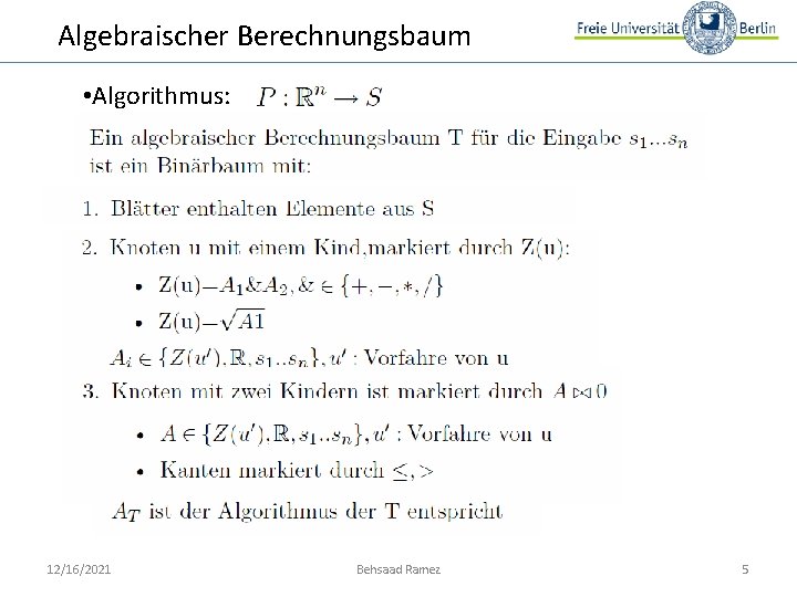 Algebraischer Berechnungsbaum • Algorithmus: 12/16/2021 Behsaad Ramez 5 