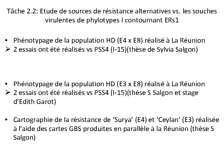 Tâche 2. 2: Etude de sources de résistance alternatives vs. les souches virulentes de