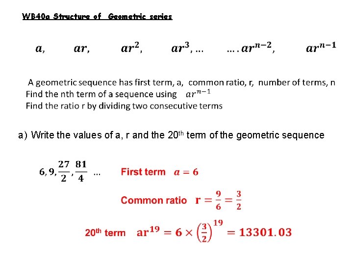 WB 40 a Structure of Geometric series a) Write the values of a, r