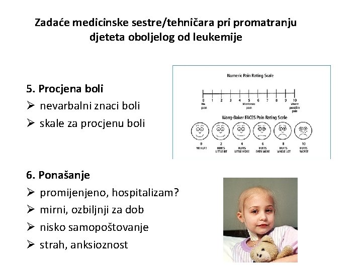 Zadaće medicinske sestre/tehničara pri promatranju djeteta oboljelog od leukemije 5. Procjena boli Ø nevarbalni