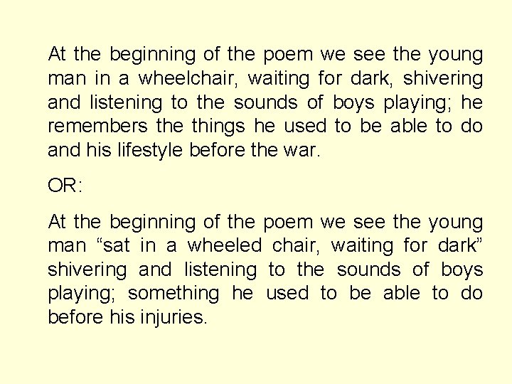 At the beginning of the poem we see the young man in a wheelchair,