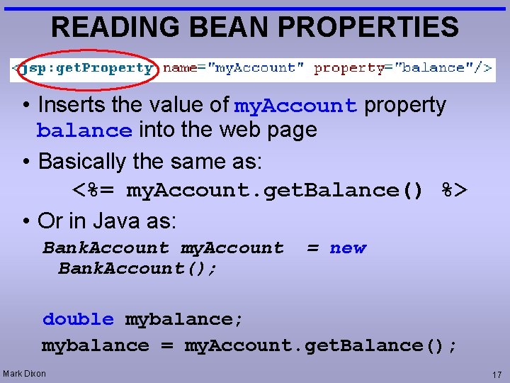 READING BEAN PROPERTIES • Inserts the value of my. Account property balance into the