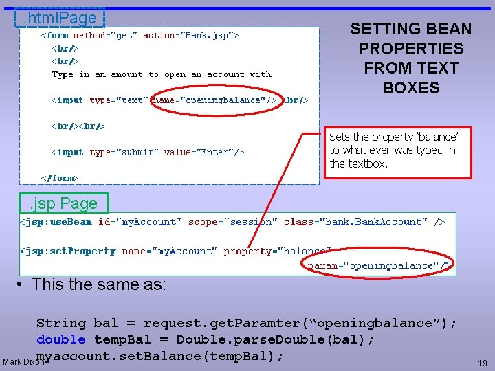 . html. Page SETTING BEAN PROPERTIES FROM TEXT BOXES Sets the property ‘balance’ to