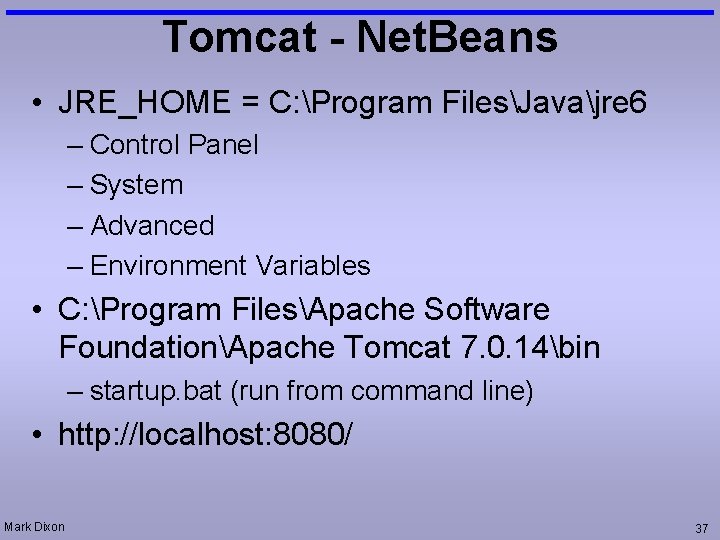 Tomcat - Net. Beans • JRE_HOME = C: Program FilesJavajre 6 – Control Panel