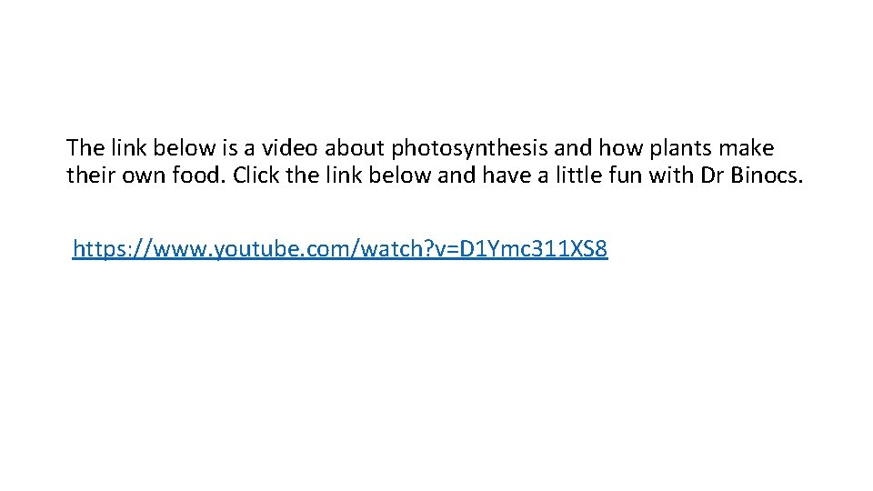 The link below is a video about photosynthesis and how plants make their own