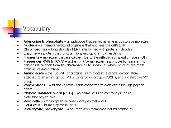 Vocabulary • • • Adenosine triphosphate – a nucleotide that serves as an energy