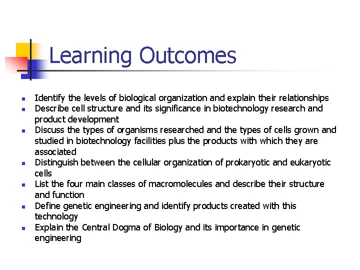 Learning Outcomes n n n n Identify the levels of biological organization and explain