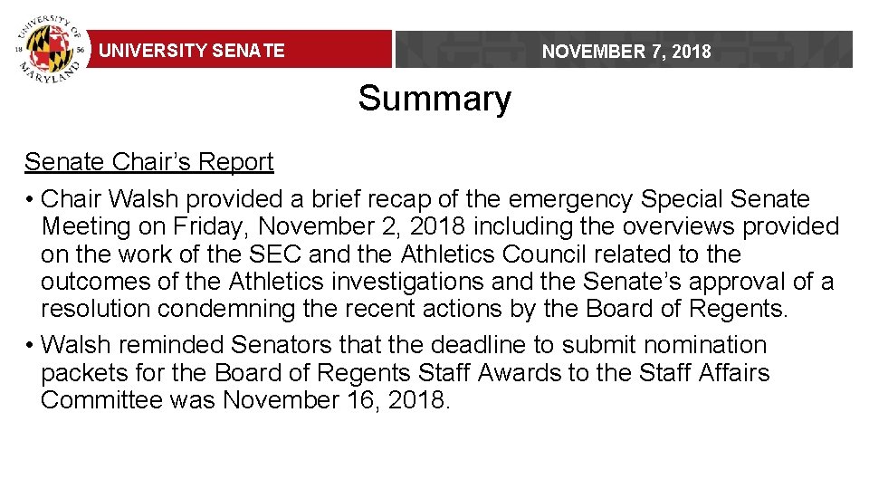 UNIVERSITY SENATE NOVEMBER 7, 2018 Summary Senate Chair’s Report • Chair Walsh provided a
