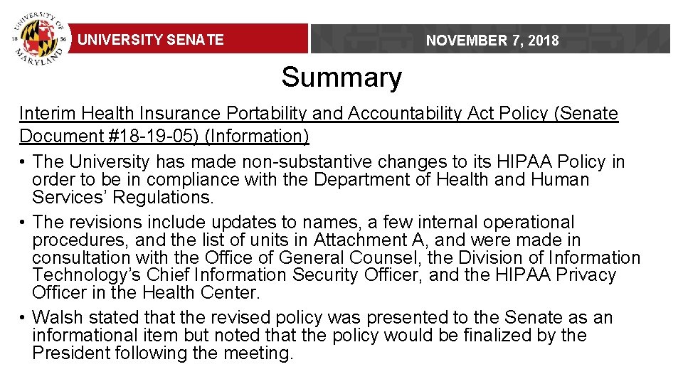 UNIVERSITY SENATE NOVEMBER 7, 2018 Summary Interim Health Insurance Portability and Accountability Act Policy