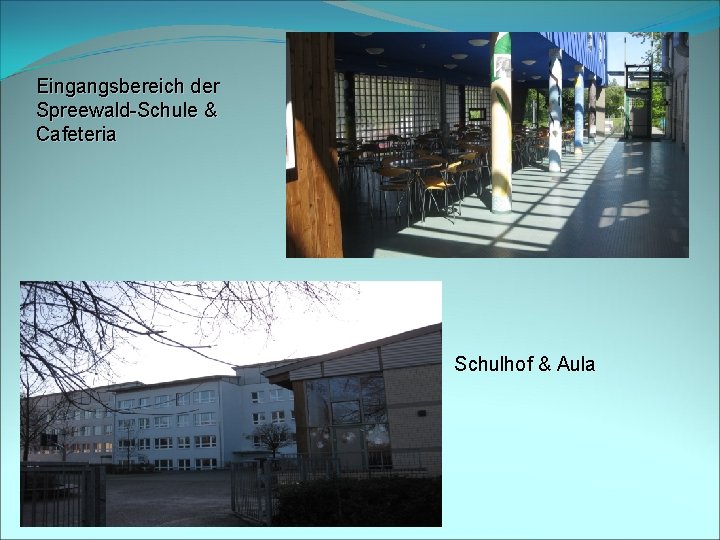 Eingangsbereich der Spreewald-Schule & Cafeteria Schulhof & Aula 