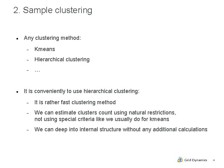 2. Sample clustering Any clustering method: Kmeans Hierarchical clustering … It is conveniently to