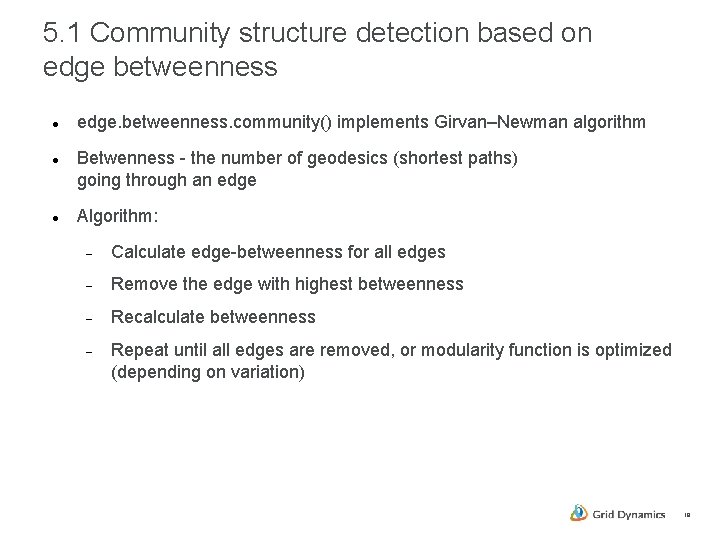 5. 1 Community structure detection based on edge betweenness edge. betweenness. community() implements Girvan–Newman