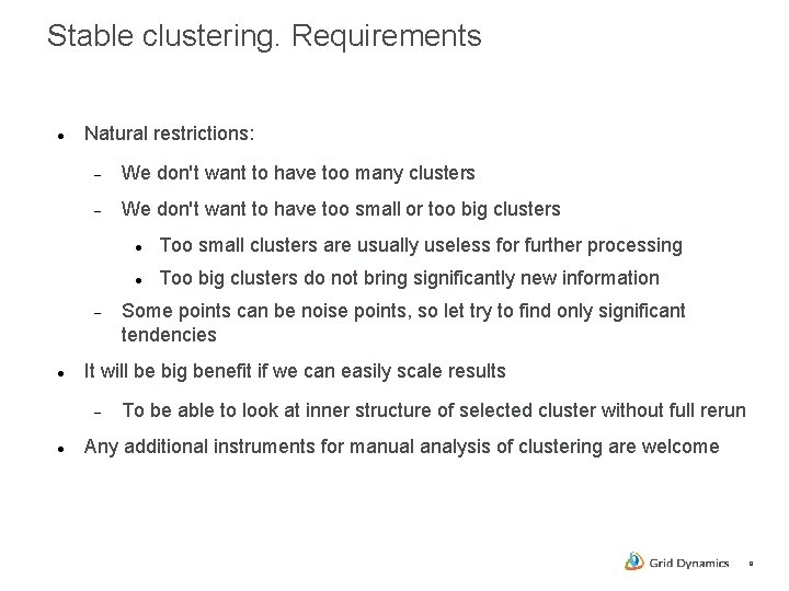 Stable clustering. Requirements Natural restrictions: We don't want to have too many clusters We