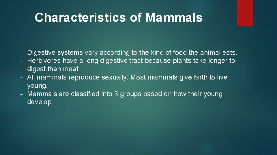 Characteristics of Mammals - Digestive systems vary according to the kind of food the