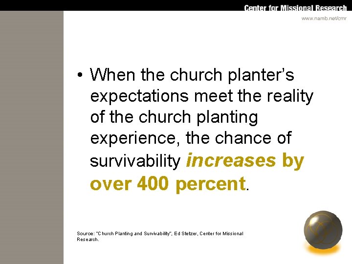  • When the church planter’s expectations meet the reality of the church planting