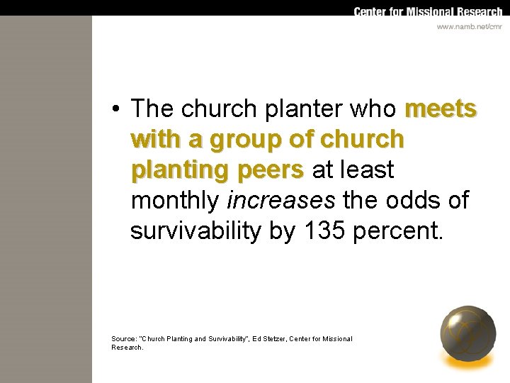  • The church planter who meets with a group of church planting peers