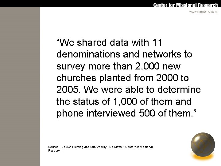 “We shared data with 11 denominations and networks to survey more than 2, 000