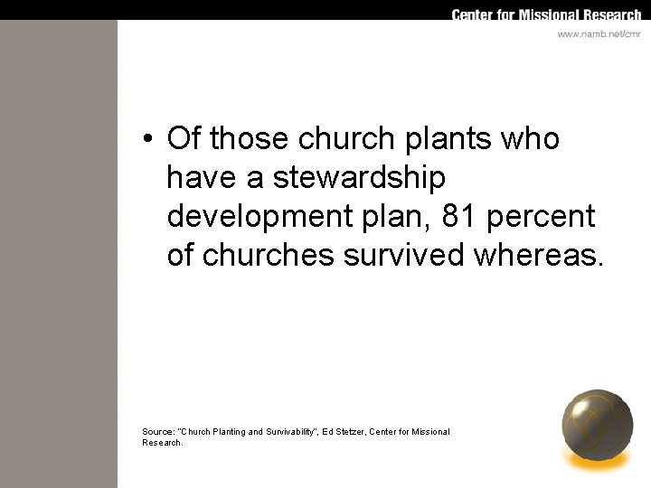  • Of those church plants who have a stewardship development plan, 81 percent