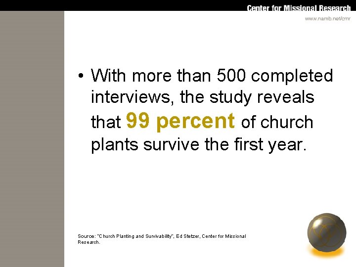  • With more than 500 completed interviews, the study reveals that 99 percent