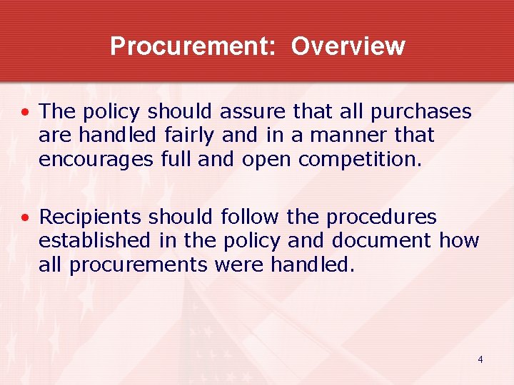 Procurement: Overview • The policy should assure that all purchases are handled fairly and