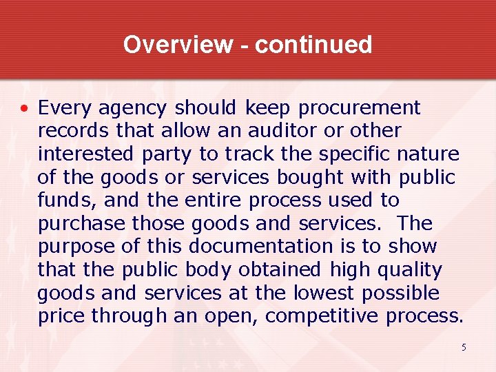 Overview - continued • Every agency should keep procurement records that allow an auditor