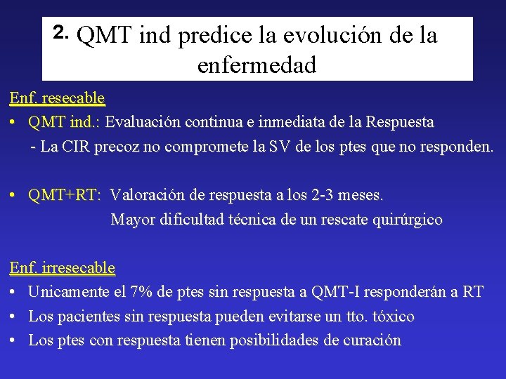2. QMT ind predice la evolución de la enfermedad Enf. resecable • QMT ind.