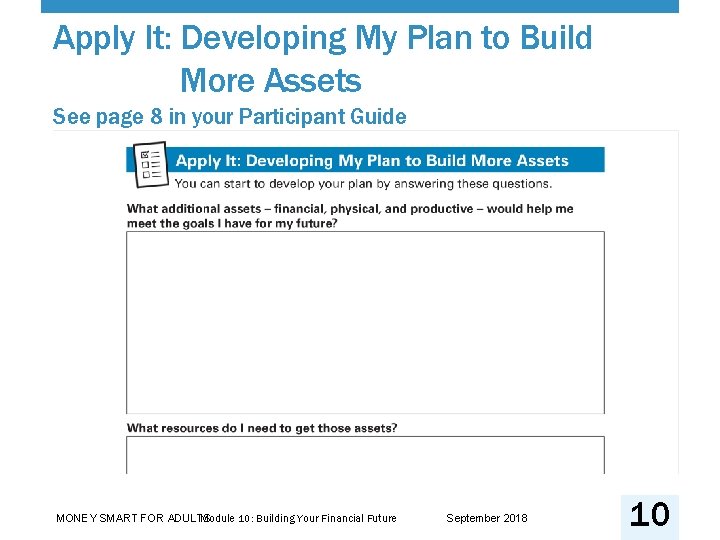 Apply It: Developing My Plan to Build More Assets See page 8 in your