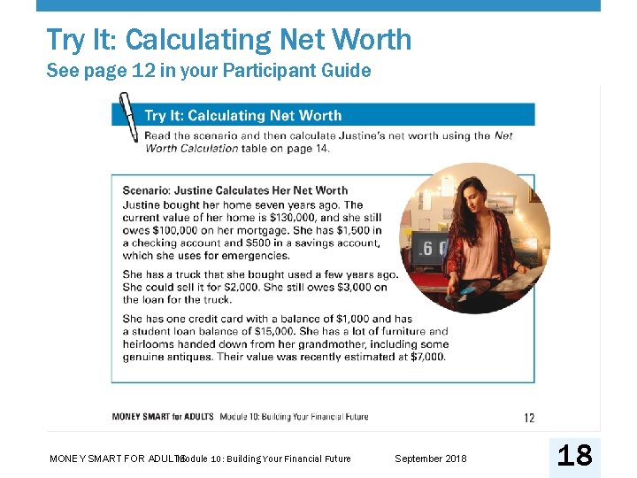Try It: Calculating Net Worth See page 12 in your Participant Guide Module 10: