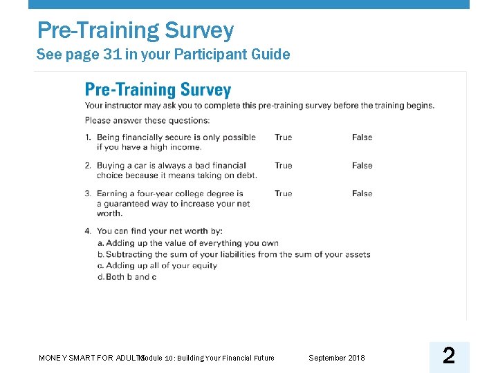 Pre-Training Survey See page 31 in your Participant Guide Module 10: Building Your Financial