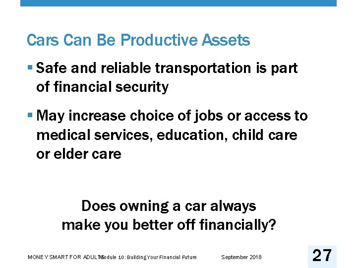 Cars Can Be Productive Assets § Safe and reliable transportation is part of financial