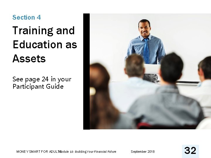 Section 4 Training and Education as Assets See page 24 in your Participant Guide