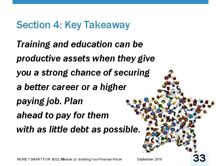 Section 4: Key Takeaway Training and education can be productive assets when they give