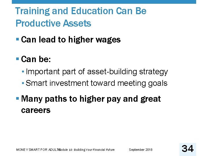 Training and Education Can Be Productive Assets § Can lead to higher wages §