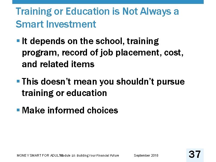 Training or Education is Not Always a Smart Investment § It depends on the