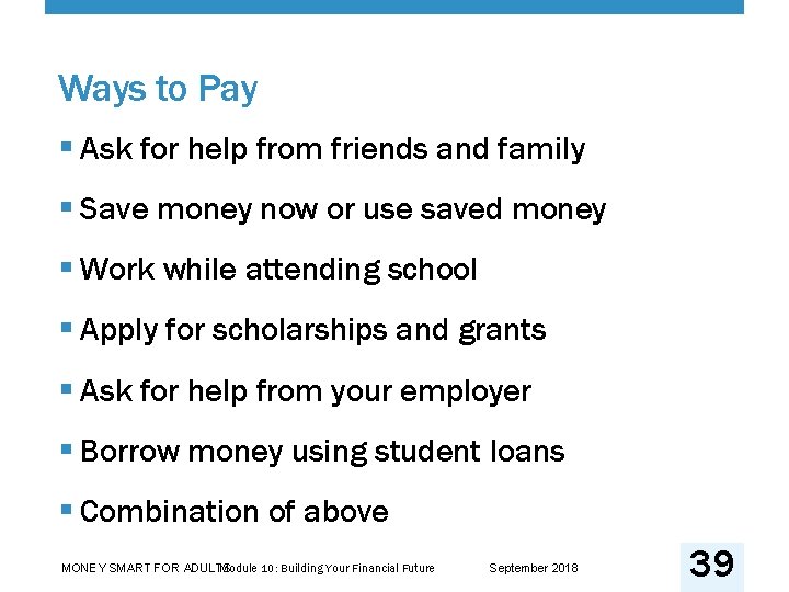 Ways to Pay § Ask for help from friends and family § Save money