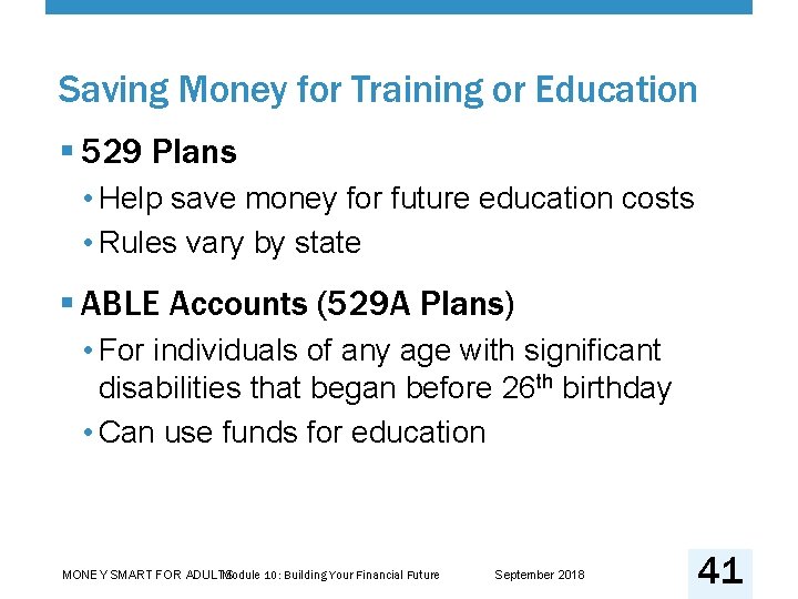 Saving Money for Training or Education § 529 Plans • Help save money for