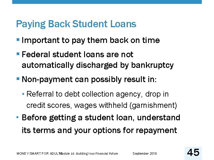 Paying Back Student Loans § Important to pay them back on time § Federal