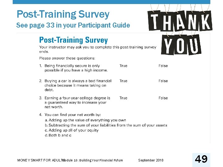 Post-Training Survey See page 33 in your Participant Guide Module 10: Building Your Financial