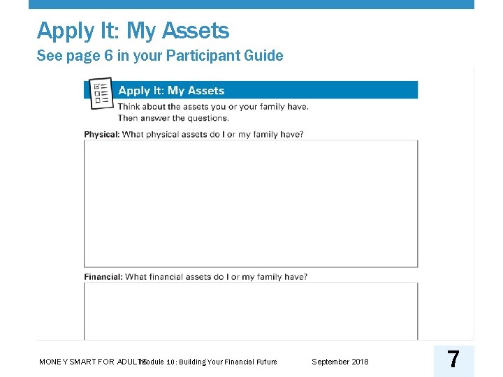 Apply It: My Assets See page 6 in your Participant Guide Module 10: Building