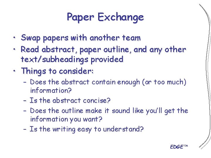 Paper Exchange • Swap papers with another team • Read abstract, paper outline, and