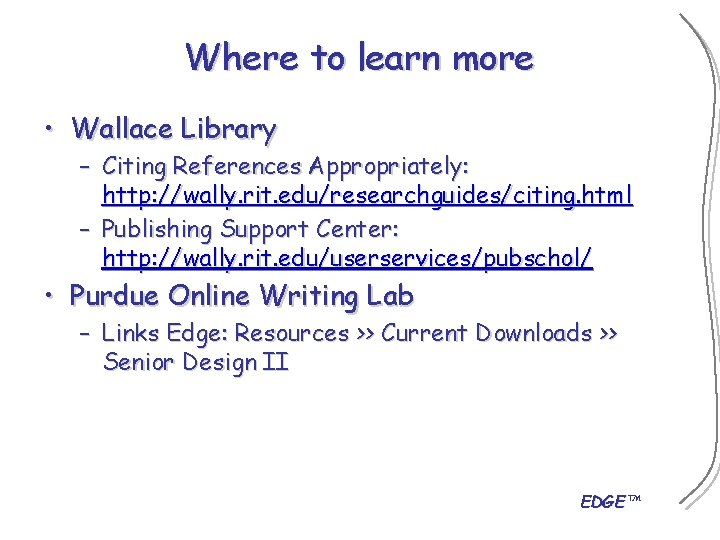 Where to learn more • Wallace Library – Citing References Appropriately: http: //wally. rit.