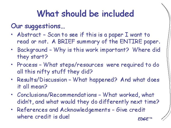 What should be included Our suggestions… • Abstract – Scan to see if this