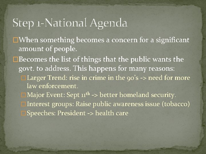 Step 1 -National Agenda �When something becomes a concern for a significant amount of